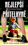 Kniha: Nejlepší přítelkyně (Christine Drews). Alpress, 2013 Kniha: Nejlepší přítelkyně (Christine Drews). Alpress, 2013