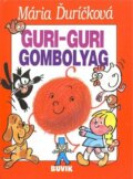 Kniha: Guri-guri Gombolyag (Mária Ďuríčková). Buvik, 1993 Kniha: Guri-guri Gombolyag (Mária Ďuríčková). Buvik, 1993