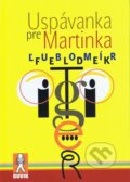 Kniha: Uspávanka pre Martinka (Ľubomír Feldek). Buvik, 2012 Kniha: Uspávanka pre Martinka (Ľubomír Feldek). Buvik, 2012