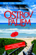Kniha: Ostrov paliem (Mary Alice Monroeová). Aktuell, 2013 Kniha: Ostrov paliem (Mary Alice Monroeová). Aktuell, 2013