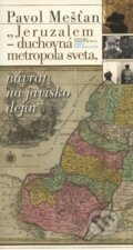 Kniha: Jeruzalem - duchovná metropola sveta, návrat na javisko dejín (Pavol Mešťan). SNM - Múzeum židovskej kultúry, 2012 Kniha: Jeruzalem - duchovná metropola sveta, návrat na javisko dejín (Pavol Mešťan). SNM - Múzeum židovskej kultúry, 2012