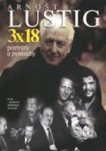 Kniha: 3x18 portréty a postrehy (Arnošt Lustig). SNM - Múzeum židovskej kultúry, 2004 Kniha: 3x18 portréty a postrehy (Arnošt Lustig). SNM - Múzeum židovskej kultúry, 2004