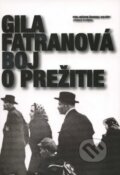 Kniha: Boj o prežitie (Gila Fatranová). SNM - Múzeum židovskej kultúry, 2007 Kniha: Boj o prežitie (Gila Fatranová). SNM - Múzeum židovskej kultúry, 2007