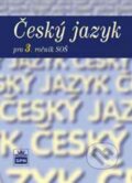 Kniha: Český jazyk pro 3. ročník SOŠ (Marie Čechová a kolektiv). SPN - pedagogické nakladatelství, 2013 Kniha: Český jazyk pro 3. ročník SOŠ (Marie Čechová a kolektiv). SPN - pedagogické nakladatelství, 2013