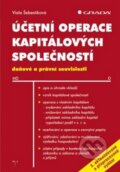 Kniha: Účetní operace kapitálových společností (Viola Šebestíková). Grada, 2011 Kniha: Účetní operace kapitálových společností (Viola Šebestíková). Grada, 2011