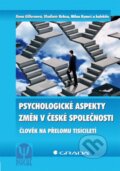 Kniha: Psychologické aspekty změn v české společnosti (Ilona Gillernová, Milan Rymeš, Vladimír Kebza a kolektiv). Grada, 2011 Kniha: Psychologické aspekty změn v české společnosti (Ilona Gillernová, Milan Rymeš, Vladimír Kebza a kolektiv). Grada, 2011