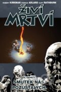Kniha: Živí mrtví (Díl devátý) (Charlie Adlard, Cliff Rathburn a Robert Kirkman). Crew, 2013 Kniha: Živí mrtví (Díl devátý) (Charlie Adlard, Cliff Rathburn a Robert Kirkman). Crew, 2013