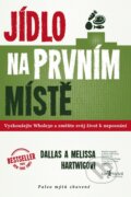 Kniha: Jídlo na prvním místě (Dallas Hartwig a Mellisa Hartwig), 2014 Kniha: Jídlo na prvním místě (Dallas Hartwig a Mellisa Hartwig), 2014