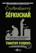 Čtyřhodinový šéfkuchař - Timothy Ferriss, Jan Melvil publishing, 2013