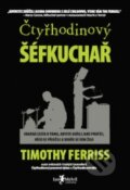Kniha: Čtyřhodinový šéfkuchař (Timothy Ferriss). Jan Melvil publishing, 2013 Kniha: Čtyřhodinový šéfkuchař (Timothy Ferriss). Jan Melvil publishing, 2013