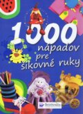 Kniha: 1000 nápadov pre šikovné ruky (Svojtka&Co.). Svojtka&Co., 2013 Kniha: 1000 nápadov pre šikovné ruky (Svojtka&Co.). Svojtka&Co., 2013