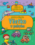 Kniha: Všetko v pohybe (Svojtka&Co.). Svojtka&Co., 2013 Kniha: Všetko v pohybe (Svojtka&Co.). Svojtka&Co., 2013