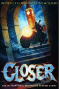 Kniha: Closer (Roderick Gordon). Chicken House, 2010 Kniha: Closer (Roderick Gordon). Chicken House, 2010