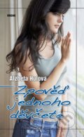 Kniha: Zpověď jednoho děvčete (Alžbeta Hulová). Víkend, 2012 Kniha: Zpověď jednoho děvčete (Alžbeta Hulová). Víkend, 2012