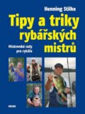 Kniha: Tipy a triky rybářských mistrů (Henning Stilke). Víkend, 2012 Kniha: Tipy a triky rybářských mistrů (Henning Stilke). Víkend, 2012