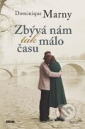 Kniha: Zbývá nám tak málo času (Dominique Marny), 2012 Kniha: Zbývá nám tak málo času (Dominique Marny), 2012