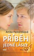Kniha: Příběh jedné lásky (Anika Pastorek). Víkend, 2012 Kniha: Příběh jedné lásky (Anika Pastorek). Víkend, 2012