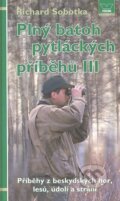 Kniha: Plný batoh pytláckých příběhů III. (Richard Sobotka). Víkend, 2012 Kniha: Plný batoh pytláckých příběhů III. (Richard Sobotka). Víkend, 2012