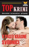 Kniha: Top krimi - V pasti krásné svudnice (Víkend). Víkend, 2011 Kniha: Top krimi - V pasti krásné svudnice (Víkend). Víkend, 2011
