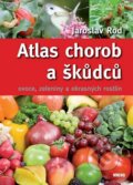 Atlas chorob a škůdců ovoce, zeleniny a okrasných rostlin - Jaroslav Rod, Víkend, 2012