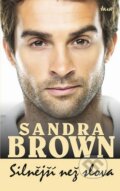 Kniha: Silnější než slova (Sandra Brown). Ikar CZ, 2012 Kniha: Silnější než slova (Sandra Brown). Ikar CZ, 2012