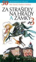 Kniha: Za strašidly na hrady a zámky 3 (Petr David a Vladimír Soukup). Ikar CZ, 2012 Kniha: Za strašidly na hrady a zámky 3 (Petr David a Vladimír Soukup). Ikar CZ, 2012