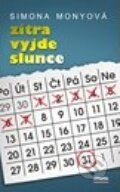 Kniha: Zítra vyjde slunce (Simona Monyová). Belami, 2013 Kniha: Zítra vyjde slunce (Simona Monyová). Belami, 2013