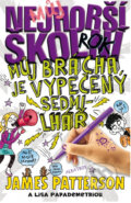 Kniha: Můj nejhorší školní rok: Můj brácha je vypečený sedmilhář (James Patterson a Lisa Papademetriou). Albatros CZ, 2013 Kniha: Můj nejhorší školní rok: Můj brácha je vypečený sedmilhář (James Patterson a Lisa Papademetriou). Albatros CZ, 2013