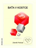 Kniha: Baťa v kostce (Zdeněk Pokluda). Kniha Zlín, 2013 Kniha: Baťa v kostce (Zdeněk Pokluda). Kniha Zlín, 2013