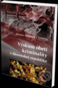 Výskum obetí kriminality v Slovenskej republike - Jaroslav Holomek a kol., 2013