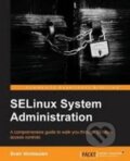 Kniha: SELinux System Administration (Sven Vermeulen). Packt, 2013 Kniha: SELinux System Administration (Sven Vermeulen). Packt, 2013