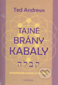 Kniha: Tajné brány Kabaly (Ted Andrews). Fontána, 2013 Kniha: Tajné brány Kabaly (Ted Andrews). Fontána, 2013