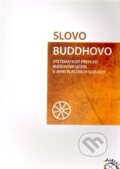 Kniha: Slovo Buddhovo (Nyánatiloka Maháthera). Dhammáráma, 2010 Kniha: Slovo Buddhovo (Nyánatiloka Maháthera). Dhammáráma, 2010