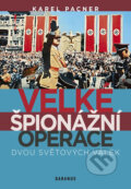 Kniha: Velké špionážní operace (Karel Pacner). Daranus, 2013 Kniha: Velké špionážní operace (Karel Pacner). Daranus, 2013