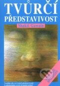 Kniha: Tvůrčí představivost (Shakti Gawain). Pragma, 2010 Kniha: Tvůrčí představivost (Shakti Gawain). Pragma, 2010