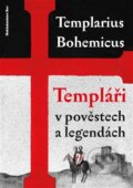 Templáři v pověstech a legendách - Templarius Bohemicus, Bor, 2013