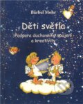 Kniha: Děti světla (Bärbel Mohr). ANAG, 2009 Kniha: Děti světla (Bärbel Mohr). ANAG, 2009