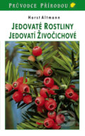 Kniha: Jedovaté rostliny, jedovatí živočichové (Horst Altmann). Knižní klub, 2012 Kniha: Jedovaté rostliny, jedovatí živočichové (Horst Altmann). Knižní klub, 2012