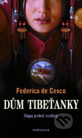 Kniha: Dům Tibeťanky (Federica de Cesco). Knižní klub, 2011 Kniha: Dům Tibeťanky (Federica de Cesco). Knižní klub, 2011