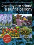 Kniha: Rostliny pro stinné a slunné balkony (Dorothée Waechterová, Friedrich Strauss a Thomas Hagen). Knižní klub, 2011 Kniha: Rostliny pro stinné a slunné balkony (Dorothée Waechterová, Friedrich Strauss a Thomas Hagen). Knižní klub, 2011