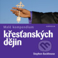 Kniha: Malé kompendium křesťanských dějin (Stephen Backhouse). Knižní klub, 2012 Kniha: Malé kompendium křesťanských dějin (Stephen Backhouse). Knižní klub, 2012