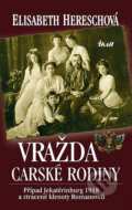 Kniha: Vražda carské rodiny (Elisabeth Hereschová). Ikar CZ, 2011 Kniha: Vražda carské rodiny (Elisabeth Hereschová). Ikar CZ, 2011