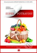 Kniha: Superpotraviny (Jarmila Mandžuková). Príroda, 2013 Kniha: Superpotraviny (Jarmila Mandžuková). Príroda, 2013