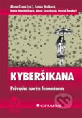 Kniha: Kyberšikana (Alena Černá a kolektív). Grada, 2013 Kniha: Kyberšikana (Alena Černá a kolektív). Grada, 2013