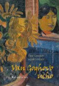 Kniha: Van Goghovo ucho (Hans Kaufmann a Rita Wildegans). Grada, 2013 Kniha: Van Goghovo ucho (Hans Kaufmann a Rita Wildegans). Grada, 2013