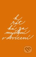 Kniha: Krátká zamyšlení o osvícení (David R.Hawkins a Jeffrey Scott). PRAVDA.JE, 2021 Kniha: Krátká zamyšlení o osvícení (David R.Hawkins a Jeffrey Scott). PRAVDA.JE, 2021