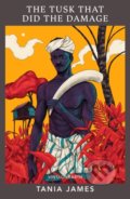Kniha: The Tusk That Did the Damage (Tania James). Vintage, 2022 Kniha: The Tusk That Did the Damage (Tania James). Vintage, 2022