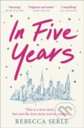 Kniha: In Five Years (Rebecca Serle). Quercus, 2020 Kniha: In Five Years (Rebecca Serle). Quercus, 2020