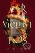 Kniha: Our Violent Ends (Chloe Gong). Hodder Paperback, 2022 Kniha: Our Violent Ends (Chloe Gong). Hodder Paperback, 2022