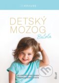 Kniha: Detský mozog: Batoľa (Robert Krause), 2022 Kniha: Detský mozog: Batoľa (Robert Krause), 2022